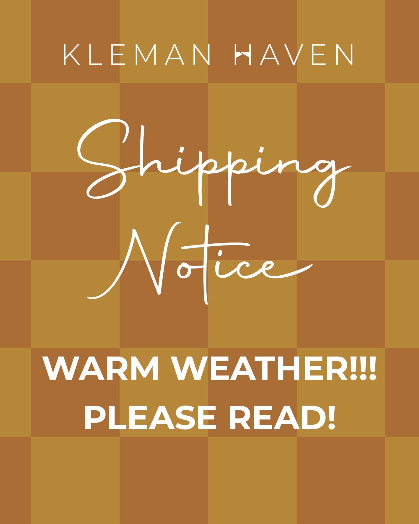 ! Warm Weather Shipping info !